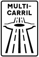 Señal: Carretera multicarril: principio de una carretera multicarril y lugar a partir del cual se aplican las reglas especiales de circulación en este tipo de vía; puede indicar también el ramal de un nudo que conduce a ella